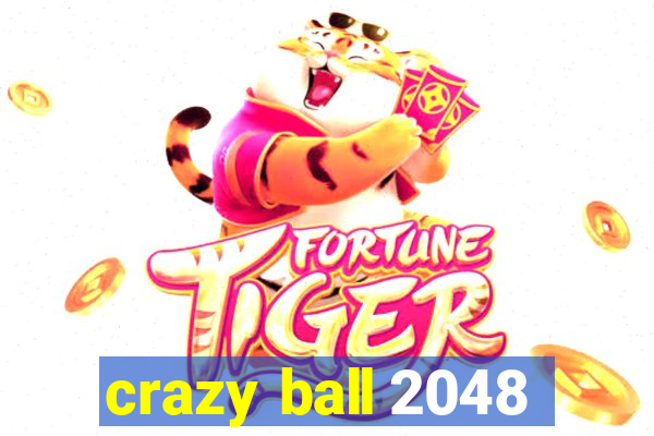 crazy ball 2048