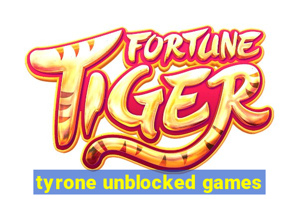 tyrone unblocked games