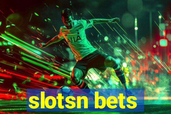 slotsn bets