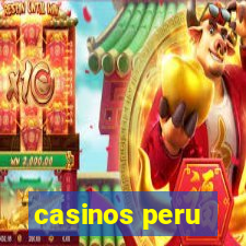 casinos peru