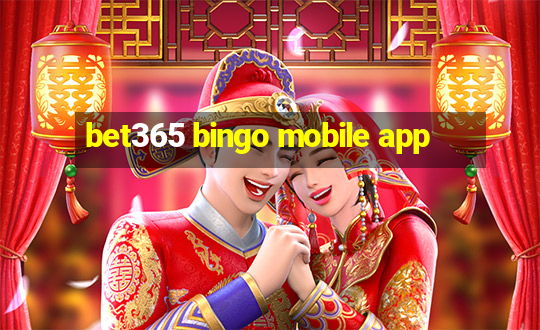 bet365 bingo mobile app