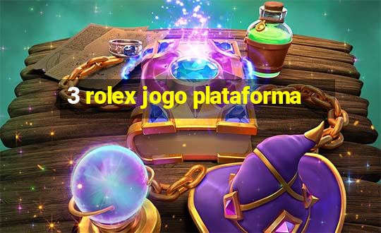 3 rolex jogo plataforma