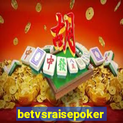 betvsraisepoker