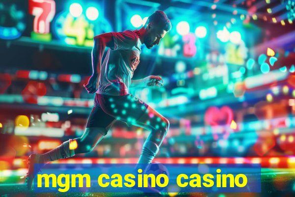 mgm casino casino