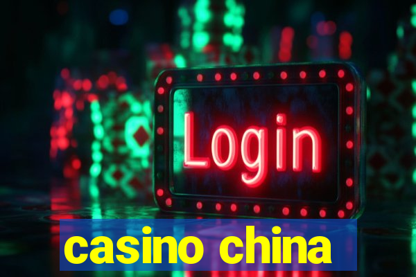 casino china