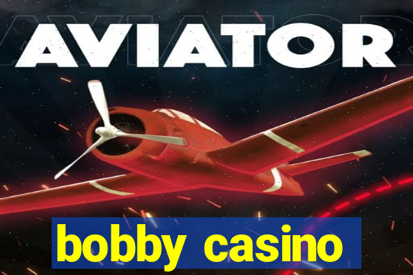 bobby casino