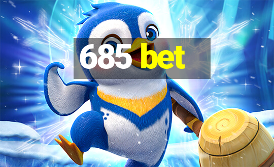 685 bet