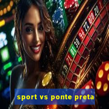 sport vs ponte preta