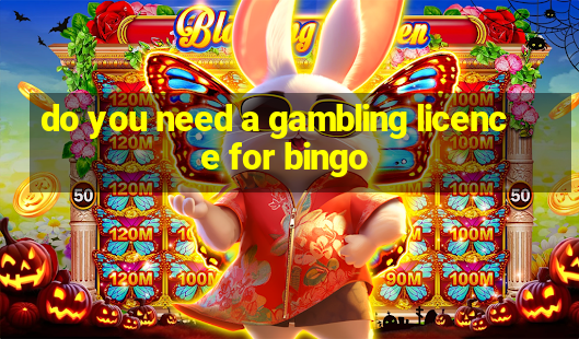 do you need a gambling licence for bingo