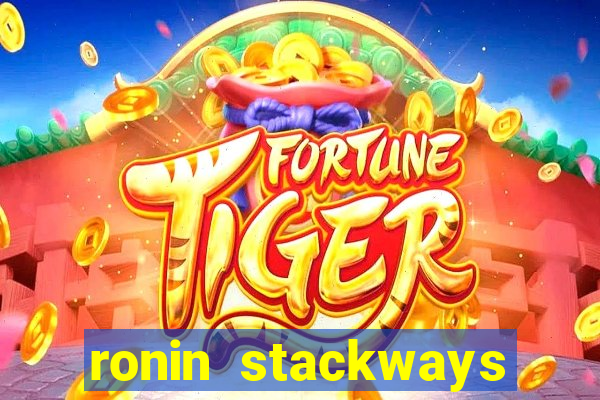 ronin stackways slot free play