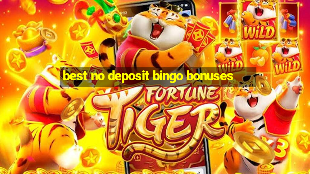 best no deposit bingo bonuses