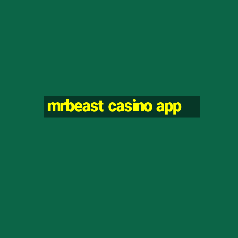 mrbeast casino app