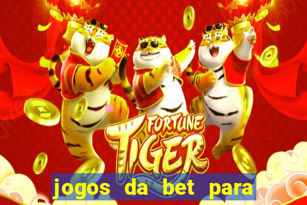 jogos da bet para ganhar dinheiro