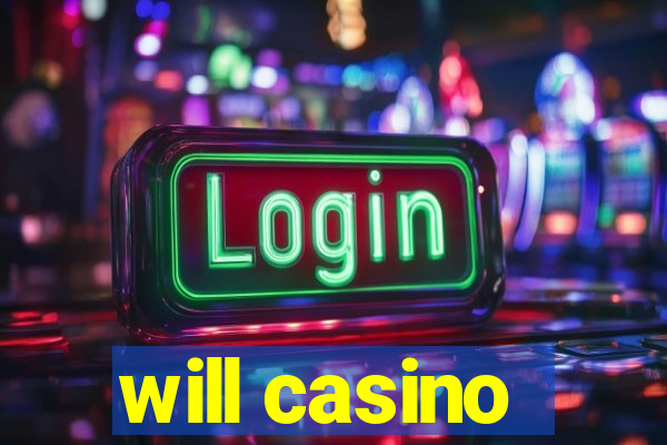 will casino