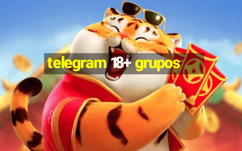 telegram 18+ grupos