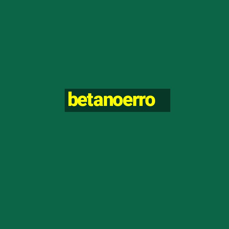 betanoerro