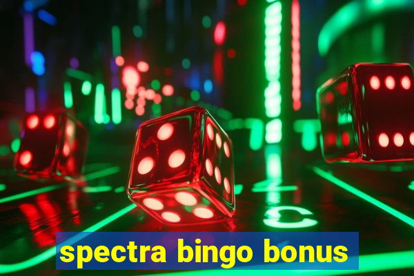 spectra bingo bonus