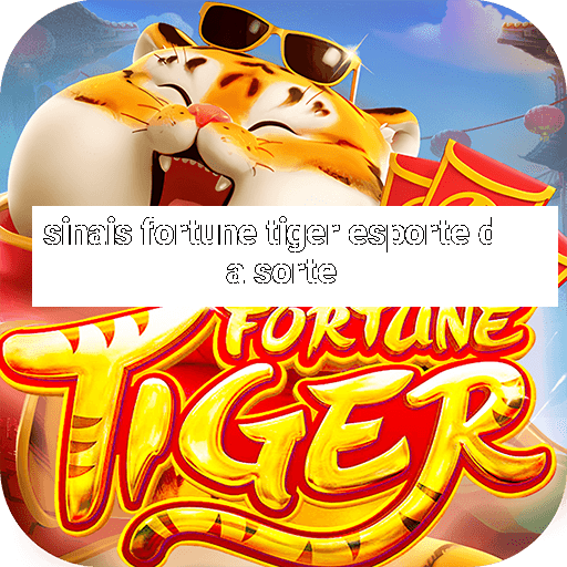 sinais fortune tiger esporte da sorte