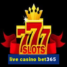 live casino bet365