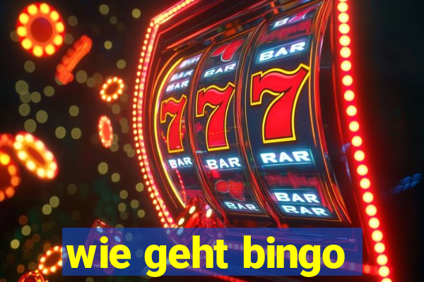 wie geht bingo