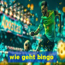 wie geht bingo