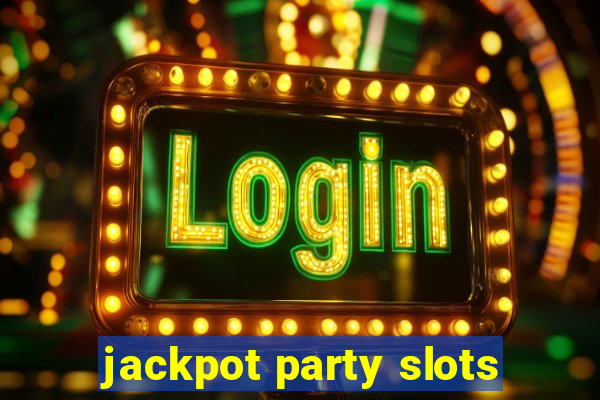 jackpot party slots