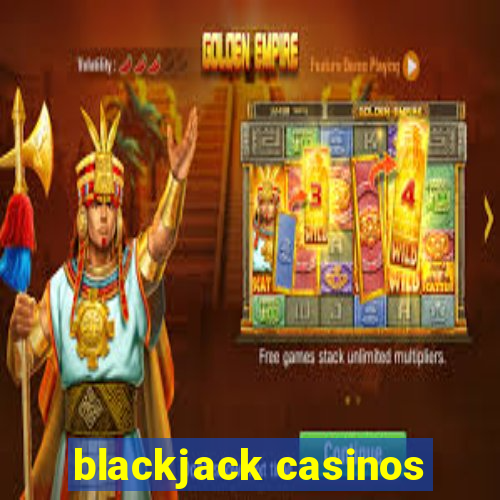 blackjack casinos