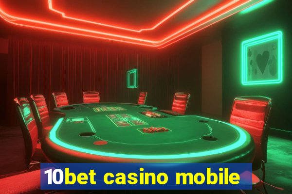 10bet casino mobile