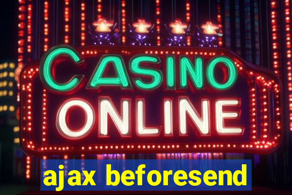 ajax beforesend