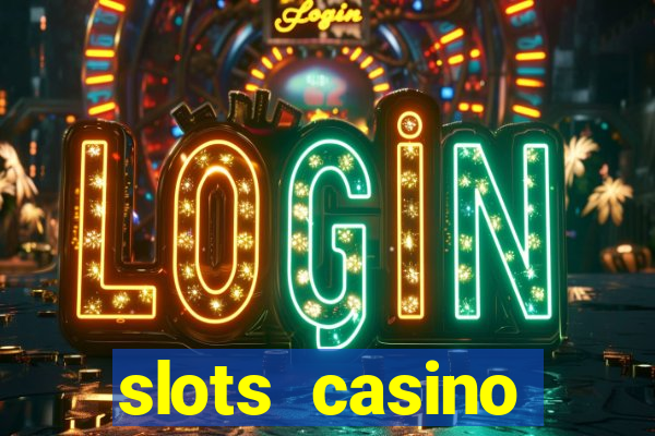 slots casino dinheiro real