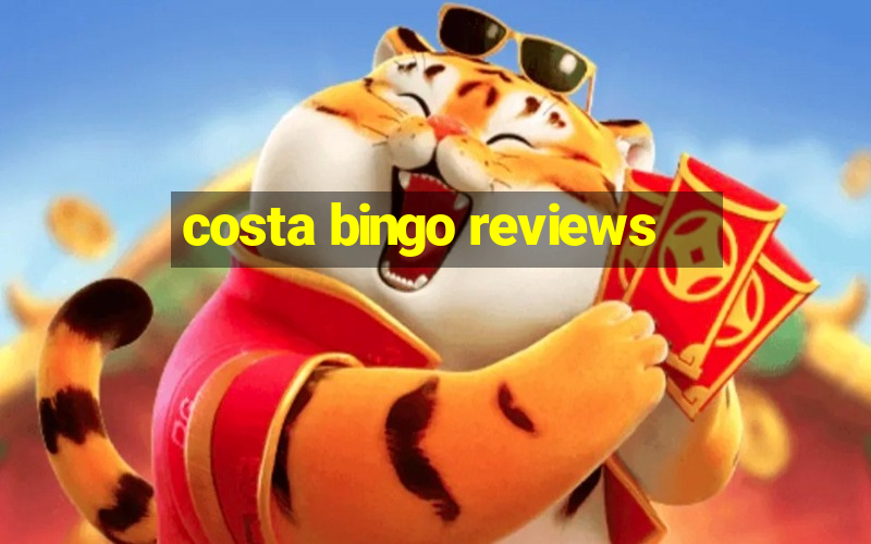 costa bingo reviews