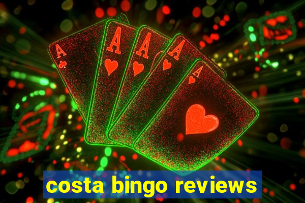 costa bingo reviews