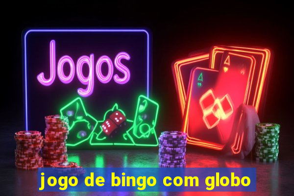 jogo de bingo com globo