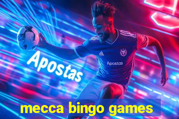 mecca bingo games