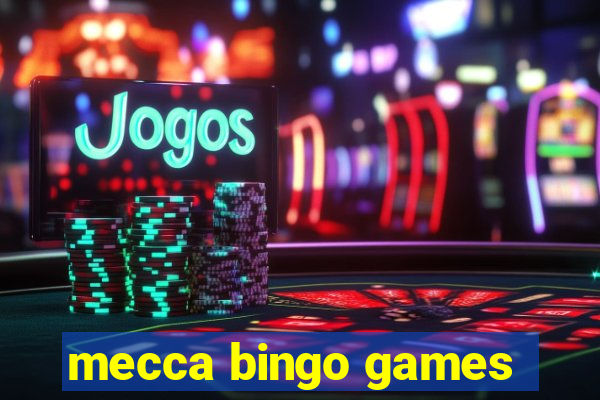 mecca bingo games