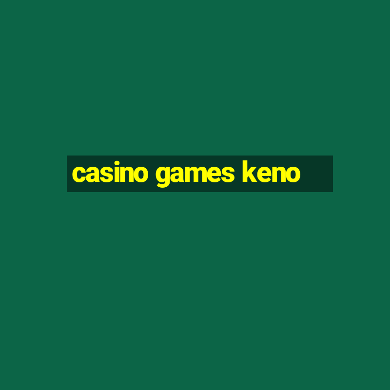 casino games keno