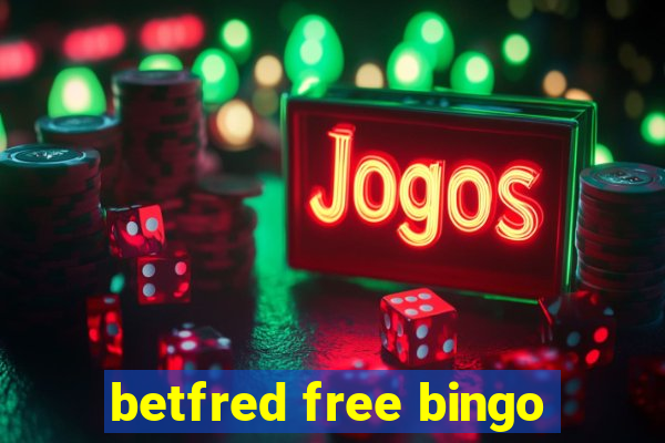 betfred free bingo