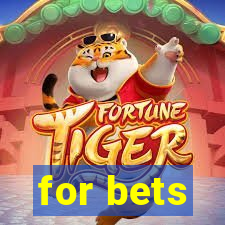 for bets