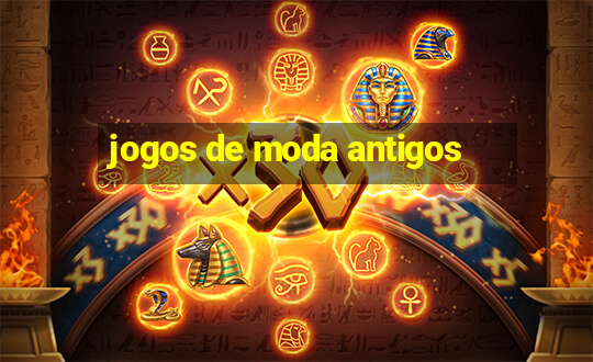 jogos de moda antigos