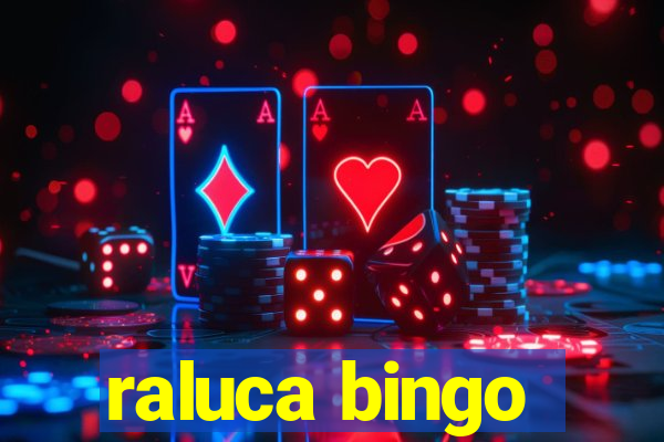 raluca bingo