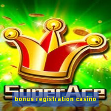 bonus registration casino