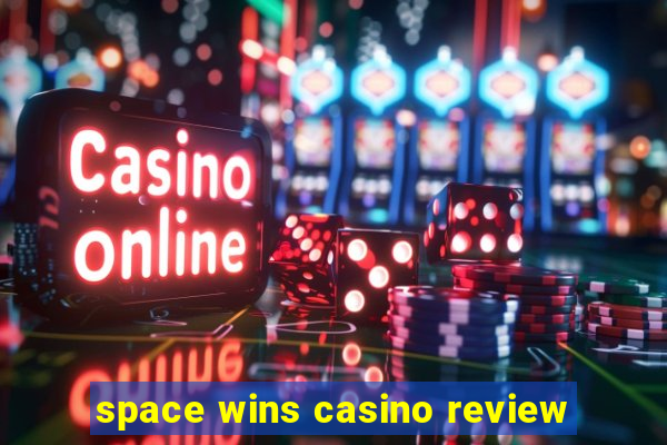 space wins casino review