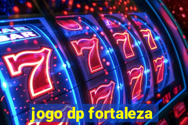 jogo dp fortaleza