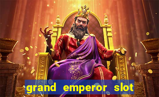 grand emperor slot free play