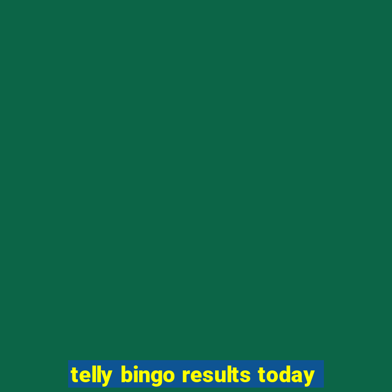 telly bingo results today