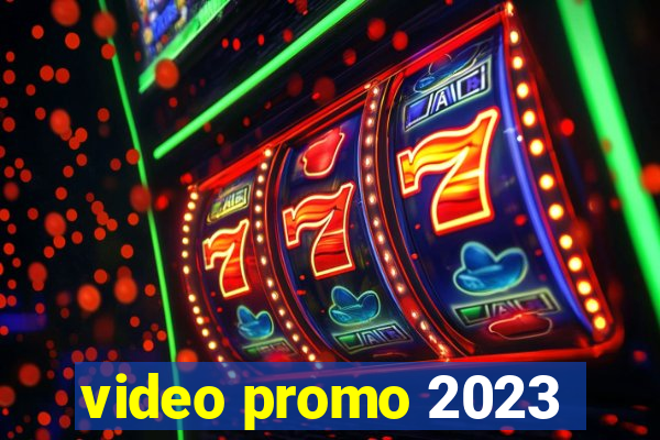 video promo 2023