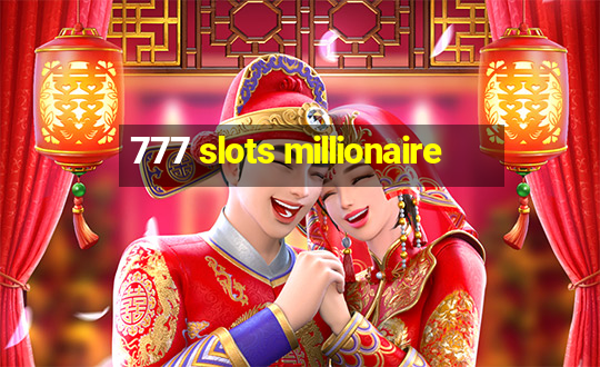 777 slots millionaire