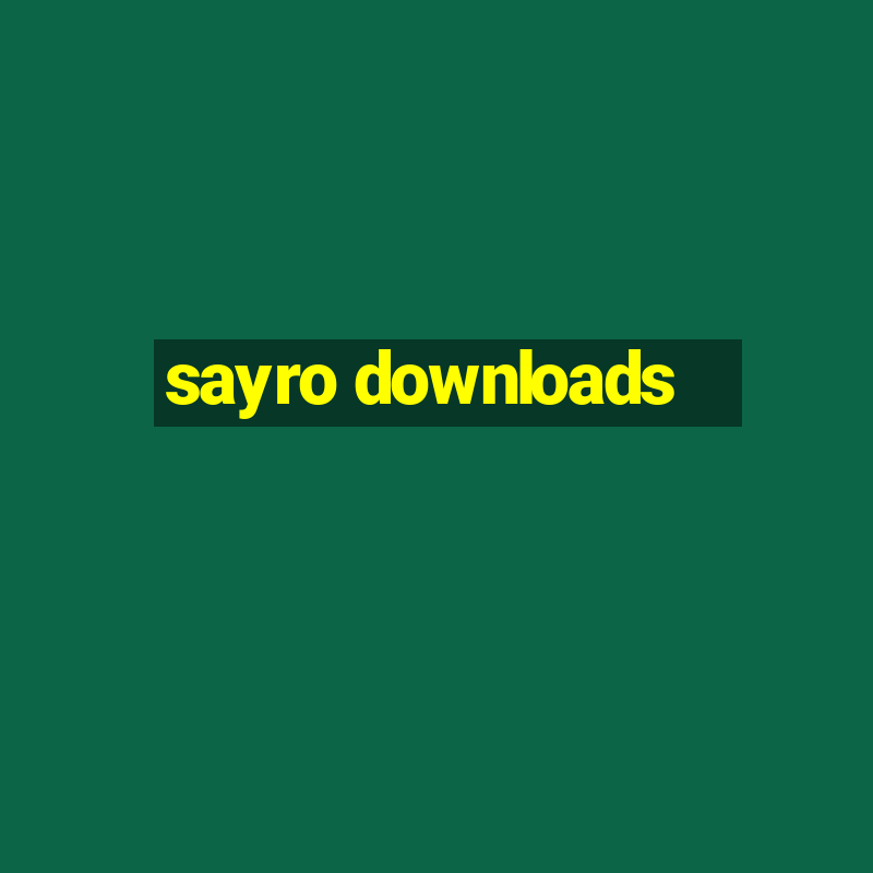 sayro downloads