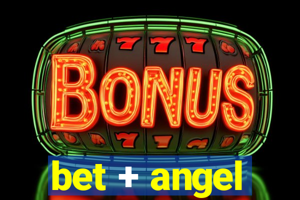 bet + angel