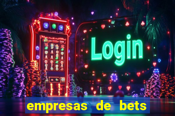 empresas de bets no brasil